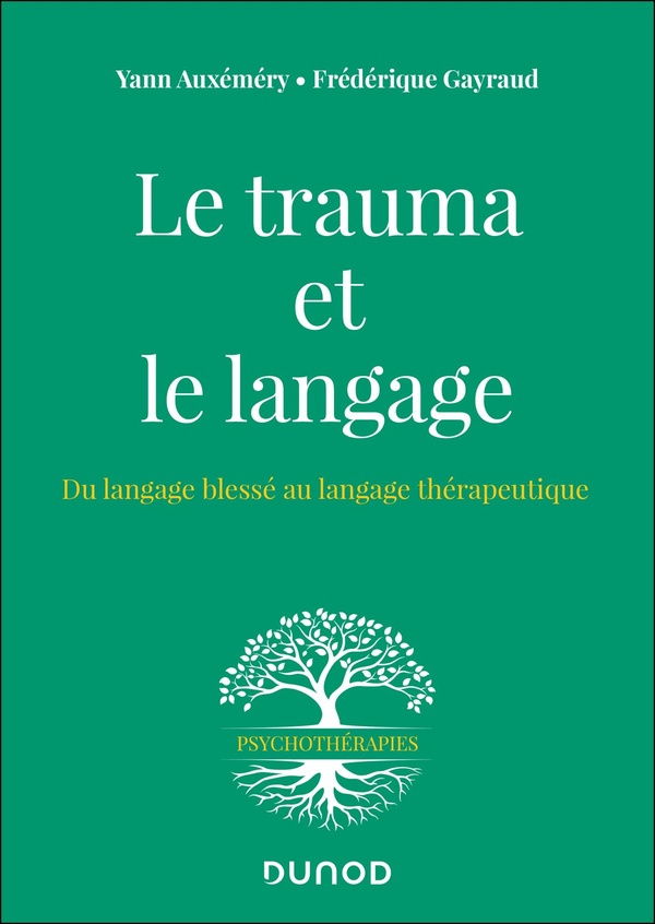auxemery-yann-3b-gayraud-frederique-le-trauma-et-le-langage-du-langage-blesse-au-langage-therapeutique-du-langage-blesse-au-langage-t_0