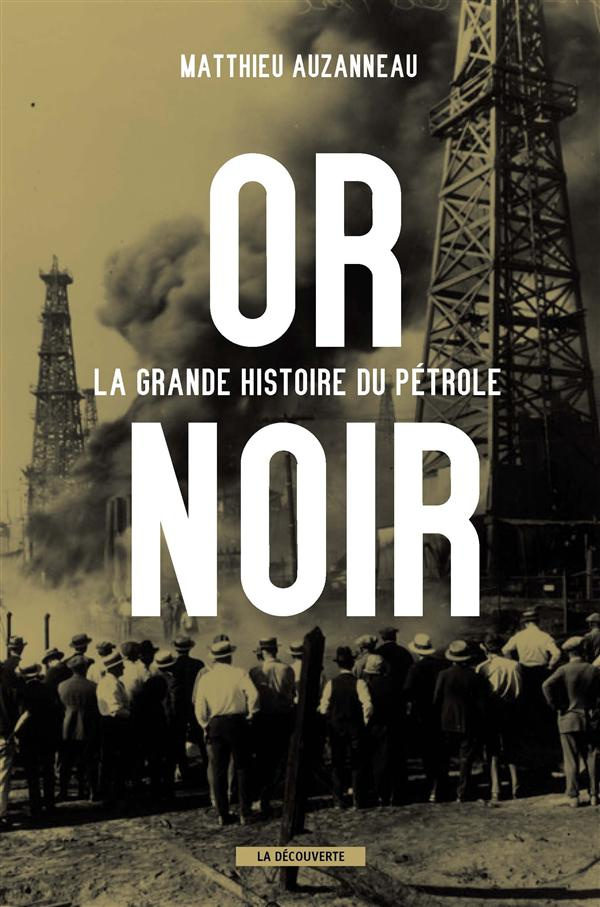 auzanneau-matthieu-or-noir-la-grande-histoire-du-petrole_0