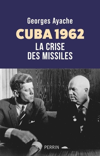 ayache-georges-cuba-1962-la-crise-des-missiles_0