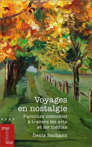 bachand-denis-voyages-en-nostalgie-parcours-memoriel-a-travers-les-arts-et-les-medias_0