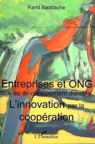 baddache-farid-entreprises-et-ong-face-au-developpement-durable-l-innovation-par-la-cooperation_0