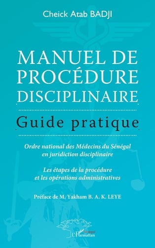 badji-cheik-atab-leye-yakham-b-a-k-manuel-de-procedure-disciplinaire-guide-pratique-ordre-national-des-medecins-du-senegal-en-juridi_0