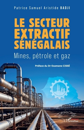 badji-patrice-samuel-aristide-cisse-ousmane-le-secteur-extractif-senegalais-mines-petrole-et-gaz_0