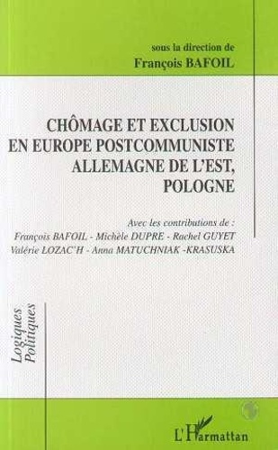 bafoil-francois-chomage-et-exclusion-en-europe-postcommuniste-allemagne-de-l-est-pologne_0
