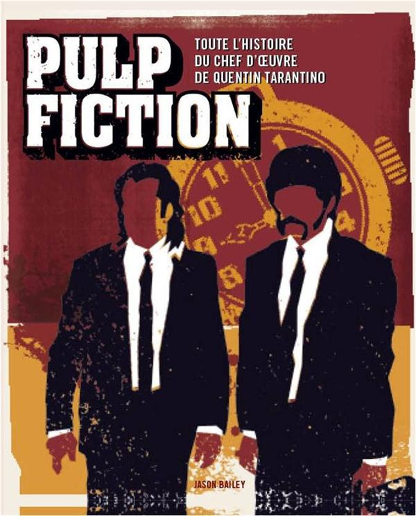 bailey-jason-pulp-fiction-toute-l-histoire-du-chef-d-oeuvre-de-quentin-tarantino_0