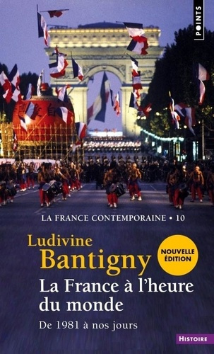 bantigny-ludivine-france-a-l-heure-du-monde-la-la-france-contemporaine-t-10-de-1981-a-nos-jours_0