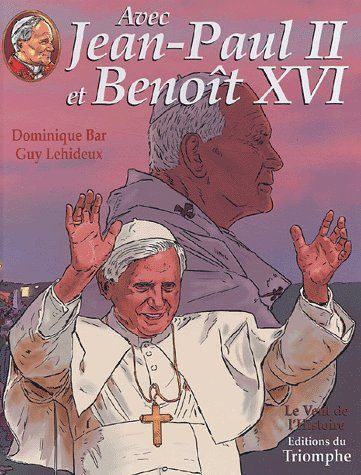 bar-dominique-3b-lehideux-guy-avec-jean-paul-ii-tome-3-avec-jean-paul-ii-et-benoit-xvi_0