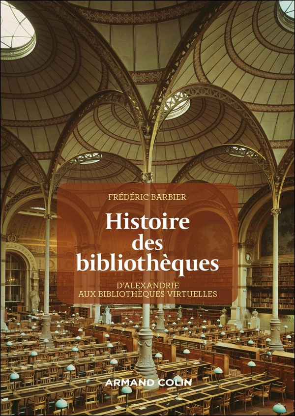 barbier-frederic-histoire-des-bibliotheques-2e-ed-d-alexandrie-aux-bibliotheques-virtuelles_0