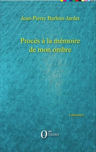 barbier-jardet-jean-pierre-proces-a-la-memoire-de-mon-ombre_0