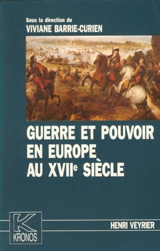 barrie-curien-viviane-guerre-et-pouvoir-en-europe-au-xviie-siecle-kronos-n-7_0