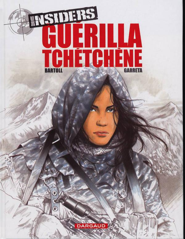 bartoll-jean-claude-3b-garreta-renaud-insiders-tome-1-guerilla-tchetchene_0