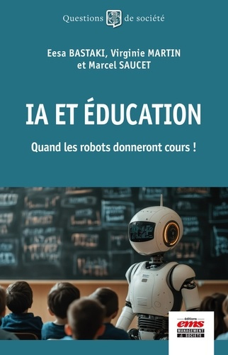 bastaki-eesa-3b-martin-virginie-3b-saucet-marcel-ia-et-education-quand-les-robots-donneront-cours_0
