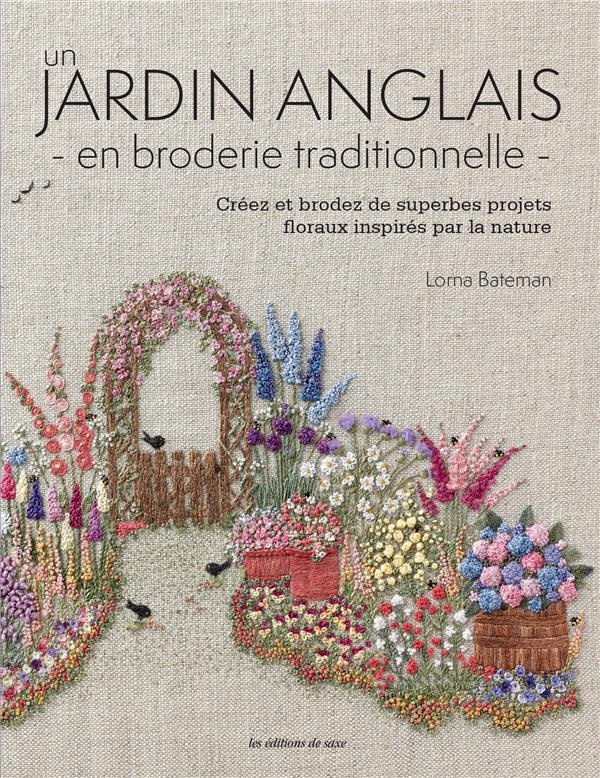 bateman-lorna-3b-billaut-delphine-3b-harding-bess-3b-un-jardin-anglais-en-broderie-traditionnelle-creez-et-brodez-de-superbes-projets-floraux-inspires-p_0