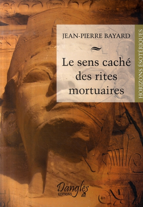bayard-jean-pierre-le-sens-cache-des-rites-mortuaires_0