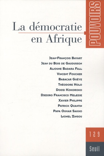 bayart-jean-francois-3b-du-bois-de-gaudusson-jean-3b-pouvoirs-n-129-la-democratie-en-afrique_0