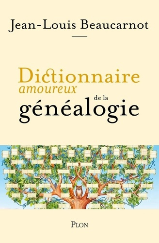 beaucarnot-j-l-dictionnaire-amoureux-de-la-genealogie_0