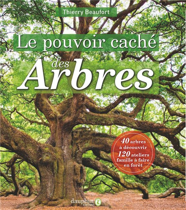 beaufort-thierry-3b-monce-laurence-le-pouvoir-cache-des-arbres_0