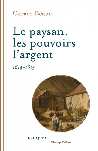 beaur-gerard-le-paysan-les-pouvoirs-l-argent-1614-1815_0