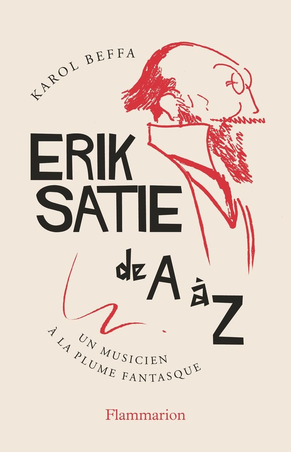 beffa-karol-erik-satie-de-a-a-z-un-musicien-a-la-plume-fantasque_0