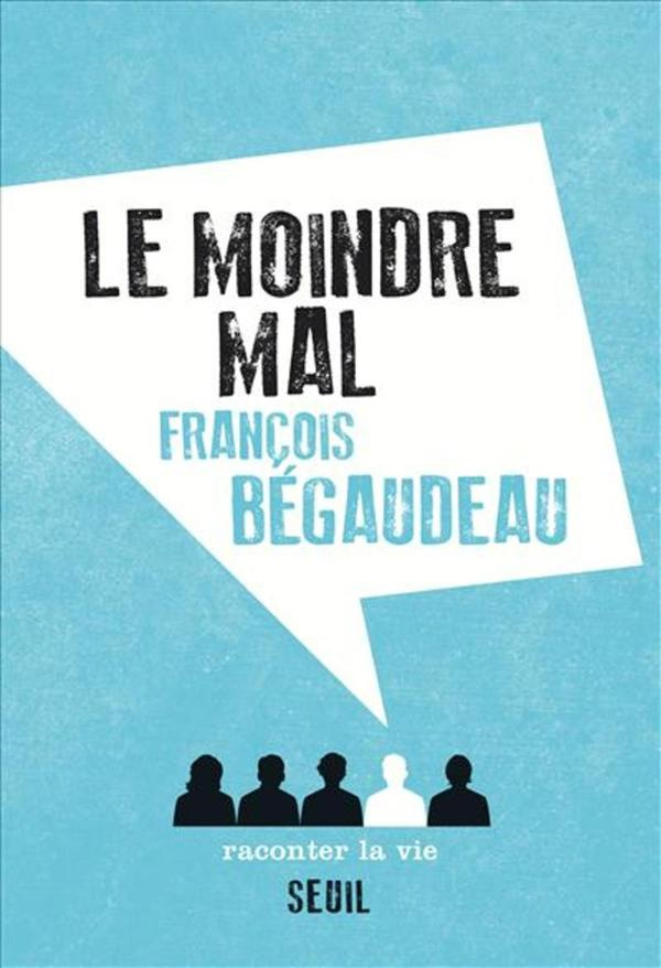 begaudeau-francois-le-moindre-mal_0
