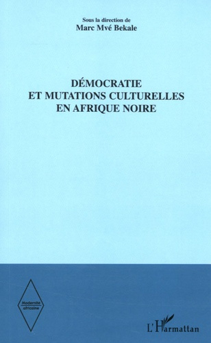 bekale-marc-mve-democratie-et-mutations-culturelles-en-afrique-noire_0