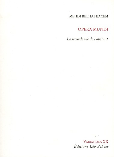 belhaj-kacem-mehdi-opera-mundi-tome-1-la-seconde-vie-de-l-opera_0