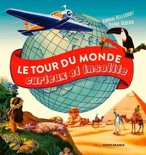 bellessort-romain-3b-deslais-pierre-le-tour-du-monde-curieux-et-insolite_0