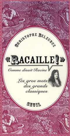 belzunce-christophe-racaille-comme-disait-racine-les-gros-mots-des-grands-classiques_0