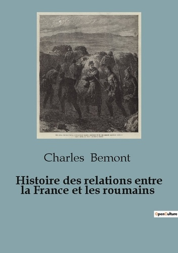 bemont-charles-histoire-des-relations-entre-la-france-et-les-roumains_0
