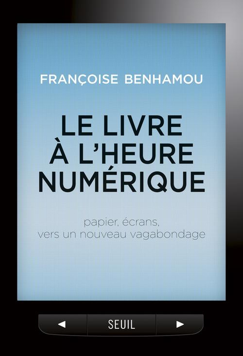 benhamou-francoise-le-livre-a-l-heure-numerique-papier-ecrans-vers-un-nouveau-vagabondage_0