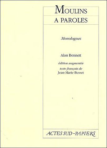 bennett-alan-3b-besset-jean-marie-moulins-a-paroles-monologues-edition-revue-et-augmentee_0