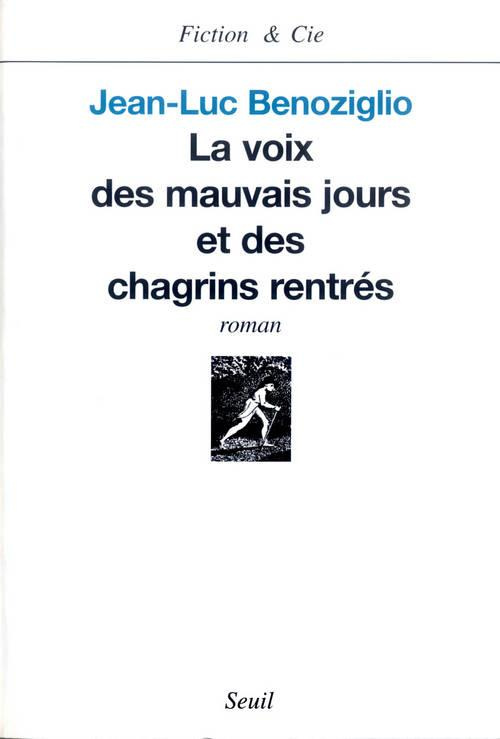 benoziglio-jean-luc-la-voix-des-mauvais-jours-et-des-chagrins-rentres_0
