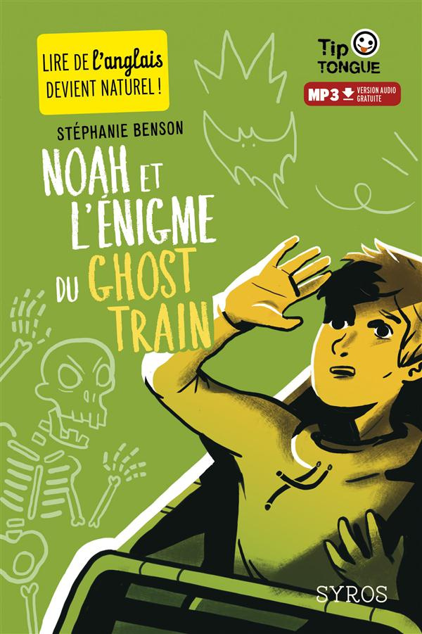 benson-stephanie-3b-castanie-julien-noah-et-l-enigme-du-ghost-train-textes-en-francais-et-anglais_0