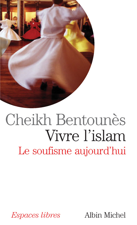 bentounes-khaled-vivre-l-islam-le-soufisme-aujourd-hui_0