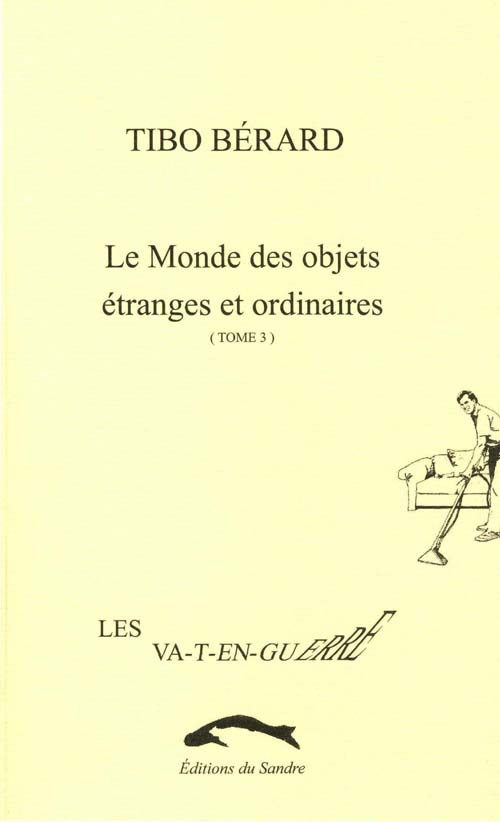 berard-tibo-monde-des-objets-etranges-et-ordinaires-3-va-t-en-guerre_0
