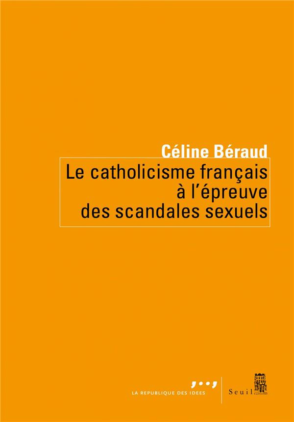 beraud-celine-le-catholicisme-francais-a-l-epreuve-des-scandales-sexuels_0