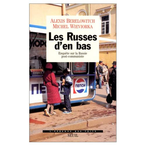 berelowitch-alexis-3b-wieviorka-michel-les-russes-d-en-bas-enquete-sur-la-russie-post-communiste_0