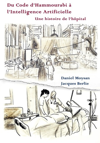 berlie-jacques-3b-moysan-daniel-du-code-d-hammourabi-a-l-intelligence-artificielle-une-histoire-de-l-hopital_0