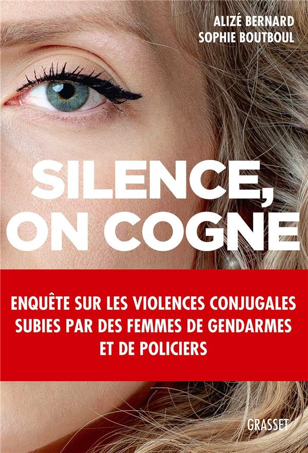 bernard-alize-3b-boutboul-sophie-silence-on-cogne-enquete-sur-les-violences-conjugales-subies-par-des-femmes-de-gendarmes-et-de-pol_0