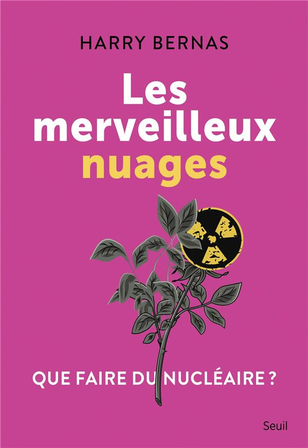 bernas-harry-les-merveilleux-nuages-que-faire-du-nucleaire_0