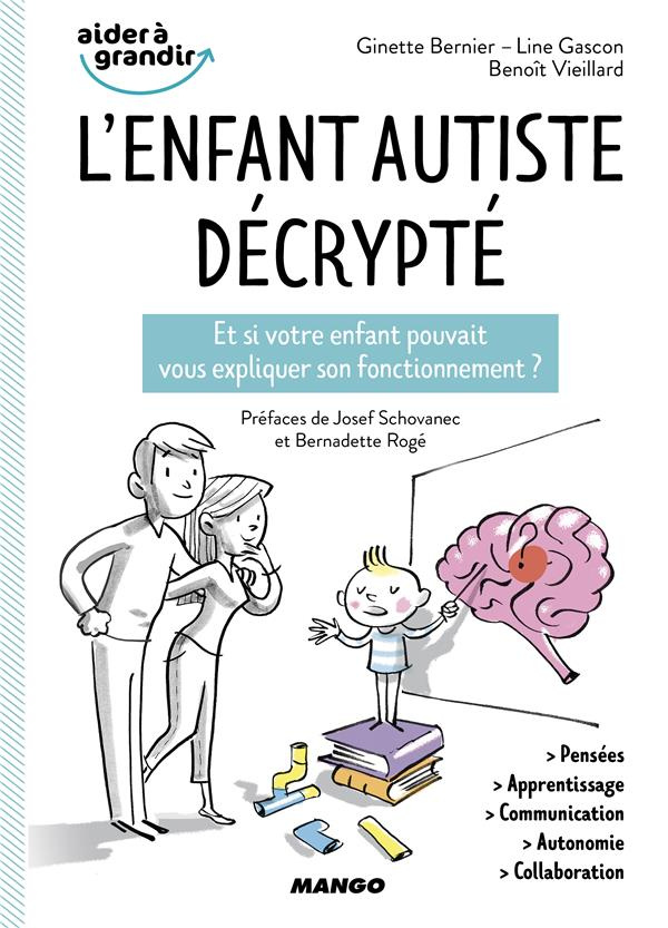 bernier-ginette-3b-gascon-line-3b-vieillard-benoit-3b-l-enfant-autiste-decrypte-et-si-votre-enfant-pouvait-vous-expliquer-son-fonctionnement_0