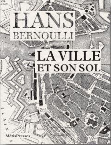 bernoulli-hans-senn-borloz-arlette-sgard-marti-la-ville-et-son-sol_0