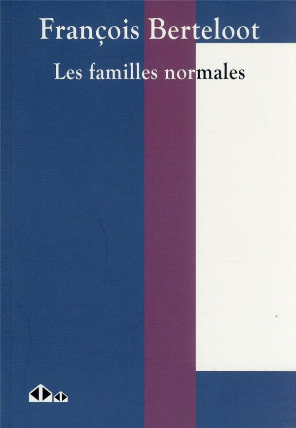 berteloot-francois-les-familles-normales_0