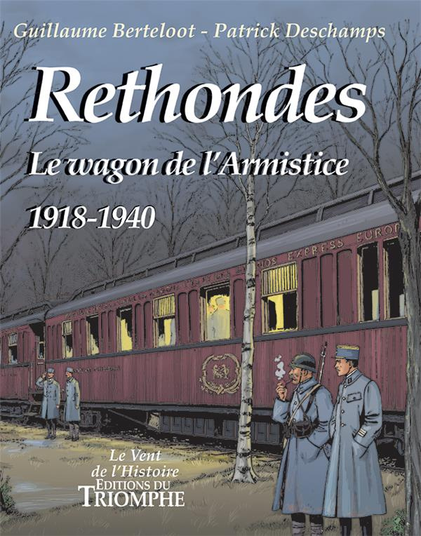berteloot-guillaume-3b-deschamps-patrick-rethondes-le-wagon-de-l-armistice-1918-1940_0