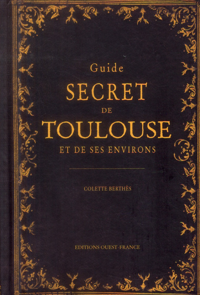 berthes-colette-guide-secret-de-toulouse-et-de-ses-environs_0
