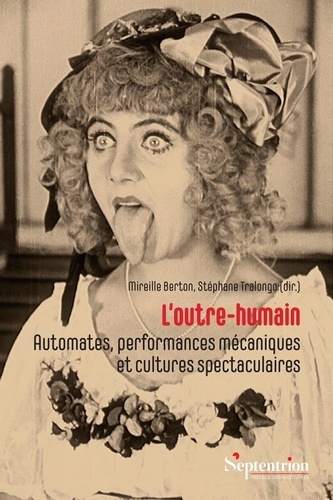 berton-mireille-l-outre-humain-automates-performances-mecaniques-et-cultures-spectaculaires_0