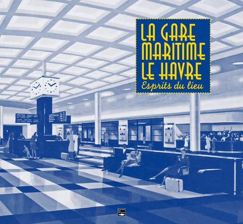 bertrand-patrick-3b-boullay-marie-anne-de-3b-conan-v-la-gare-maritime-le-havre-esprits-du-lieu_0