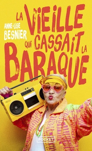 besnier-anne-lise-la-vieille-qui-cassait-la-baraque_0