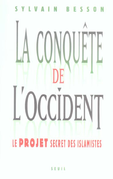 besson-sylvain-la-conquete-de-l-occident-le-projet-secret-des-islamistes_0