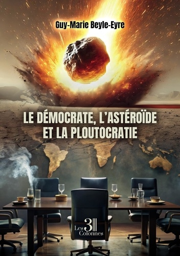 beyle-eyre-guy-marie-le-democrate-l-asteroide-et-la-ploutocratie_0